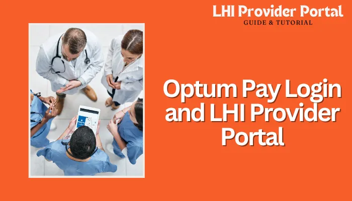 Optum Pay Login and LHI Provider Portal