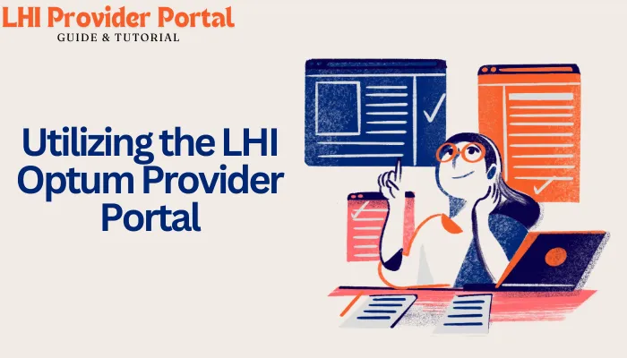 Utilizing the LHI Optum Provider Portal
